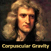 Gravity: Corpuscular Theory (Newtonian Physics)