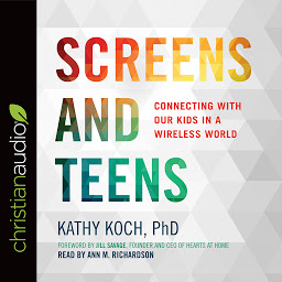 Simge resmi Screens and Teens: Connecting with Our Kids in a Wireless World