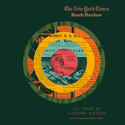Icon image The New York Times Book Review: 125 Years of Literary History