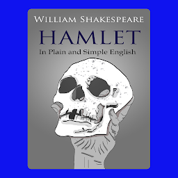 Image de l'icône Hamlet in Plain and Simple English (A Modern Translation and the Original Version): BookCaps Study Guide