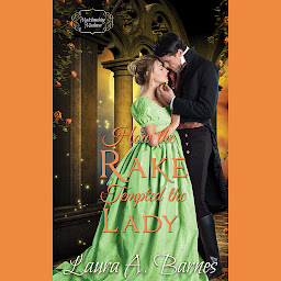 Icon image How the Rake Tempted the Lady : A Steamy Historical Regency Romance