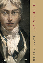 Icon image J.M.W. Turner: Ackroyd's Brief Lives