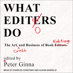 Icon image What Editors Do: The Art, Craft, and Business of Book Editing