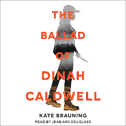 Icon image The Ballad of Dinah Caldwell