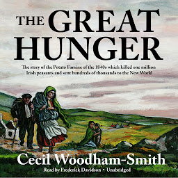 Icon image The Great Hunger: Ireland 1845–1849