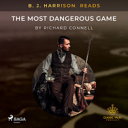 Icon image B. J. Harrison Reads The Most Dangerous Game