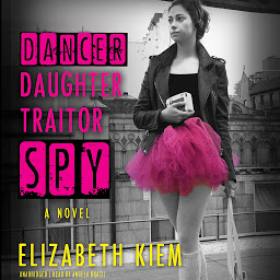 Icon image Dancer, Daughter, Traitor, Spy