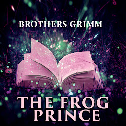 Icon image The Frog Prince: Grimm fairy tales