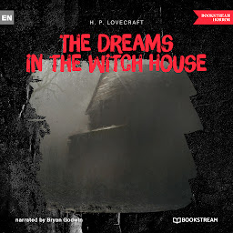 Icon image The Dreams in the Witch House (Unabridged)