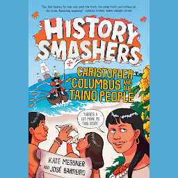 Icon image History Smashers: Christopher Columbus and the Taino People