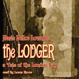 Symbolbild für The Lodger: A Tale of the London Fog