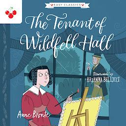 Icon image The Tenant of Wildfell Hall - The Complete Brontë Sisters Children's Collection (Unabridged)
