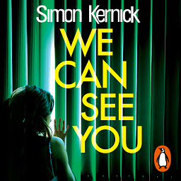 Icon image We Can See You: a high-octane, explosive and gripping thriller from bestselling author Simon Kernick