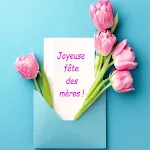 Cover Image of Tải xuống Joyeuse fête des mères  APK