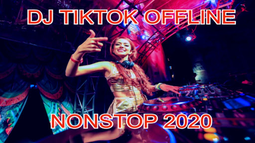 Dj Tiktok Offline Nonstop 2020
