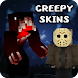 Creepy skins
