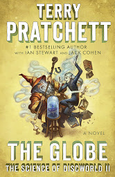 Icon image The Globe: The Science of Discworld II: A Novel
