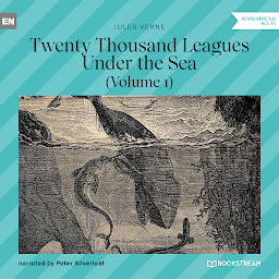 Icon image Twenty Thousand Leagues Under the Sea - Volume 1 (Unabridged)