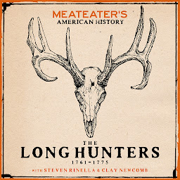 Icon image MeatEater's American History: The Long Hunters (1761-1775)
