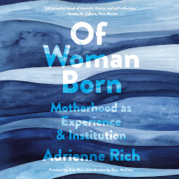 Icon image Of Woman Born: Motherhood as Experience and Institution