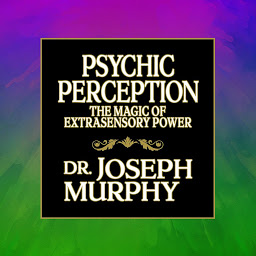 Icon image Psychic Perception: The Magic of Extrasensory Power