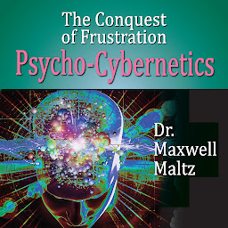 Imagem do ícone The Conquest Of Frustration: Psycho-Cybernetics