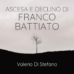 Icon image Ascesa e declino di Franco Battiato