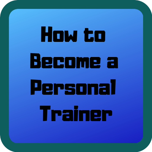 How to Become a Personal Trainer Steps