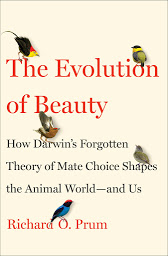 Obraz ikony: The Evolution of Beauty: How Darwin's Forgotten Theory of Mate Choice Shapes the Animal World - and Us