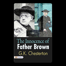 Icon image The Innocence of Father Brown – Audiobook: The Innocence of Father Brown: Intriguing Tales of Crime and Wisdom
