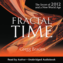 Icon image Fractal Time: The Secret of 2012 and a New World Age