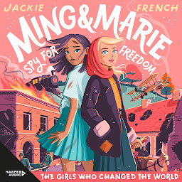 Icon image Ming and Marie Spy for Freedom (The Girls Who Changed the World, #2)