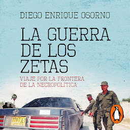 Icon image La guerra de Los Zetas (versión actualizada): Viaje por la frontera de la necropolítica