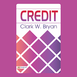 Hình ảnh biểu tượng của Credit – Audiobook: Credit: Clark W. Bryan's Insights into Financial Trust and Credit Systems