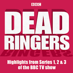 Icon image Dead Ringers: Highlights from Series 1, 2 & 3 of the BBC TV show