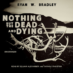 Icon image Nothing but the Dead and Dying