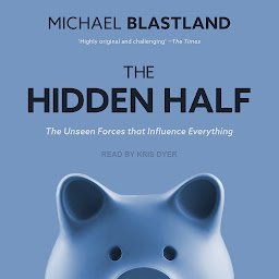 Obraz ikony: The Hidden Half: The Unseen Forces That Influence Everything