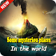 The most mysterious places on Earth Download on Windows