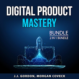 Icon image Digital Product Mastery Bundle, 2 in 1 Bundle: Successful Digital Product Business, Best Sellers