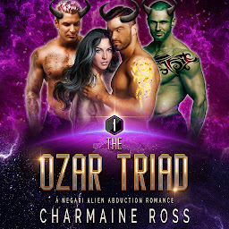 Obraz ikony: The Ozar Triad: A FREE steamy why-choose Sci-Fi romance: A Negari Sci-Fi Alien Romance