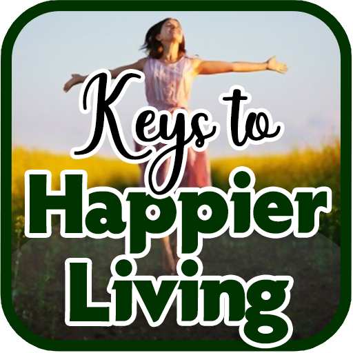 Keys to Happier Living