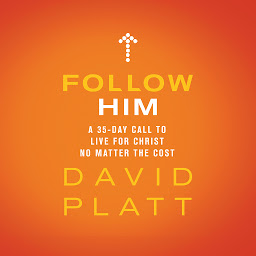 Icon image Follow Him: A 35-Day Call to Live For Christ No Matter the Cost
