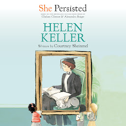 Icon image She Persisted: Helen Keller