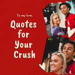 Cover Image of Tải xuống Quotes for Your Crush  APK