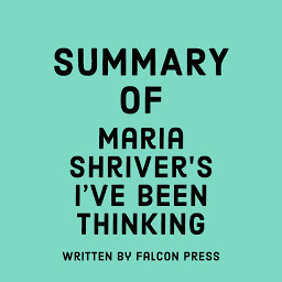 Icon image Summary of Maria Shriver’s I’ve Been Thinking