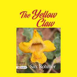 Simge resmi The Yellow Claw – Audiobook: The Yellow Claw by Sax Rohmer: Intrigue, Espionage, and a Sinister Mastermind Unleashed