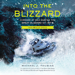 Icon image Into the Blizzard: Heroism at Sea During the Great Blizzard of 1978