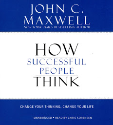 Icon image How Successful People Think: Change Your Thinking, Change Your Life