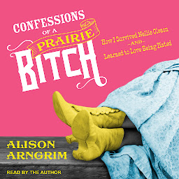 Значок приложения "Confessions of a Prairie Bitch: How I Survived Nellie Oleson and Learned to Love Being Hated"