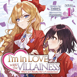 Icon image I'm in Love with the Villainess: She's so Cheeky for a Commoner (Light Novel)